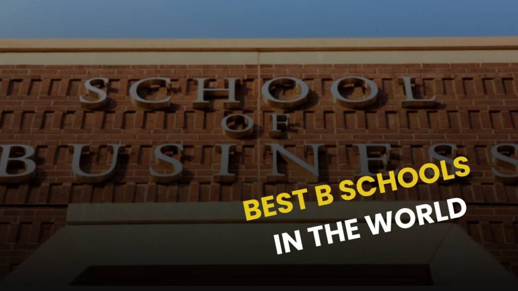 Best B Schools in the World